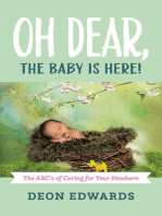 Oh Dear, the Baby is Here!: The ABC's of Caring for Your Newborn