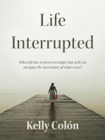 Life Interrupted: When life has to pivot overnight; how will you navigate the uncertainty of what's next?