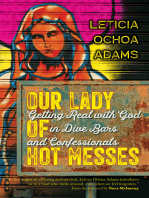 Our Lady of Hot Messes: Getting Real with God in Dive Bars and Confessionals