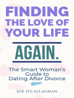 Finding The Love Of Your Life. Again.: A Smart Woman's Guide to Dating After Divorce