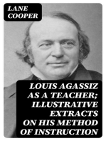 Louis Agassiz as a Teacher; illustrative extracts on his method of instruction
