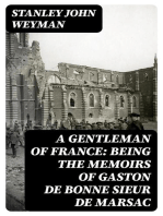 A Gentleman of France: Being the Memoirs of Gaston de Bonne Sieur de Marsac