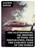 The Pantropheon; Or, History of Food, Its Preparation, from the Earliest Ages of the World