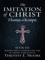 THE IMITATION OF CHRIST, BOOK III, ON THE INTERIOR LIFE OF THE DISCIPLE, WITH EDITS AND FICTIONAL NARRATIVE