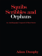 Squibs Scribbles and Orphans: An Autobiography Composed of Short Stories