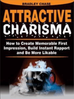 Attractive Charisma: How to Create Memorable First Impression, Build Instant Rapport, and Be More Likable