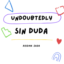 Undoubtedly / Sin Duda