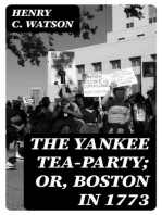 The Yankee Tea-party; Or, Boston in 1773