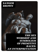 The Sex Worship and Symbolism of Primitive Races