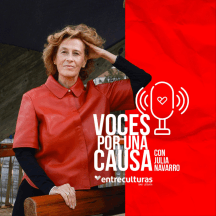 Entreculturas: Voces por una Causa con Julia Navarro