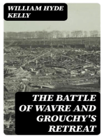 The Battle of Wavre and Grouchy's Retreat: A study of an Obscure Part of the Waterloo Campaign