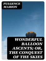 Wonderful Balloon Ascents; Or, The Conquest of the Skies: A History of Balloons and Balloon Voyages