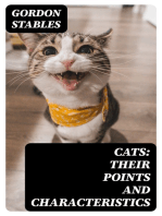 Cats: Their Points and Characteristics: With Curiosities of Cat Life, and a Chapter on Feline Ailments