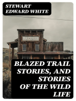 Blazed Trail Stories, and Stories of the Wild Life