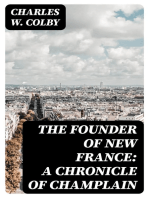 The Founder of New France: A Chronicle of Champlain