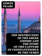 The Destruction of the Greek Empire and the Story of the Capture of Constantinople by the Turks