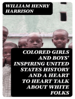 Colored girls and boys' inspiring United States history and a heart to heart talk about white folks