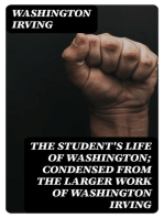 The Student's Life of Washington; Condensed from the Larger Work of Washington Irving: For Young Persons and for the Use of Schools