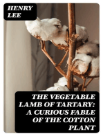 The Vegetable Lamb of Tartary: A Curious Fable of the Cotton Plant: To Which Is Added a Sketch of the History of Cotton and the Cotton Trade