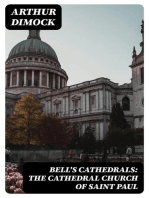 Bell's Cathedrals: The Cathedral Church of Saint Paul: An Account of the Old and New Buildings with a Short Historical Sketch