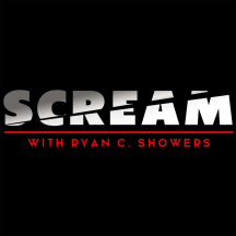 SCREAM with Ryan C. Showers