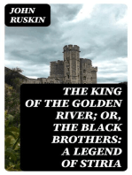 The King of the Golden River; or, the Black Brothers: A Legend of Stiria