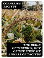 The Reign of Tiberius, Out of the First Six Annals of Tacitus: With His Account of Germany, and Life of Agricola