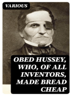 Obed Hussey, Who, of All Inventors, Made Bread Cheap