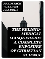 The Religio-Medical Masquerade: A Complete Exposure of Christian Science