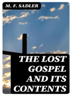 The Lost Gospel and Its Contents: Or, The Author of "Supernatural Religion" Refuted by Himself