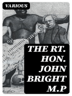 The Rt. Hon. John Bright M.P: Cartoons from the Collection of "Mr. Punch"