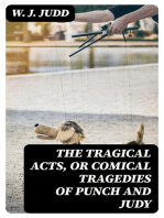 The tragical acts, or comical tragedies of Punch and Judy