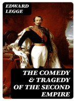 The Comedy & Tragedy of the Second Empire: Paris Society in the Sixties; Including Letters of Napoleon III., M. Pietri, and Comte de la Chapelle, and Portraits of the Period