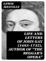 Life And Letters Of John Gay (1685-1732), Author of "The Beggar's Opera"