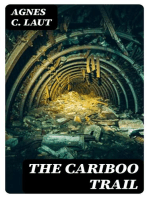 The Cariboo Trail: A Chronicle of the Gold-fields of British Columbia