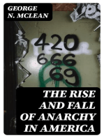 The Rise and Fall of Anarchy in America: From its Incipient Stage to the First Bomb Thrown in Chicago