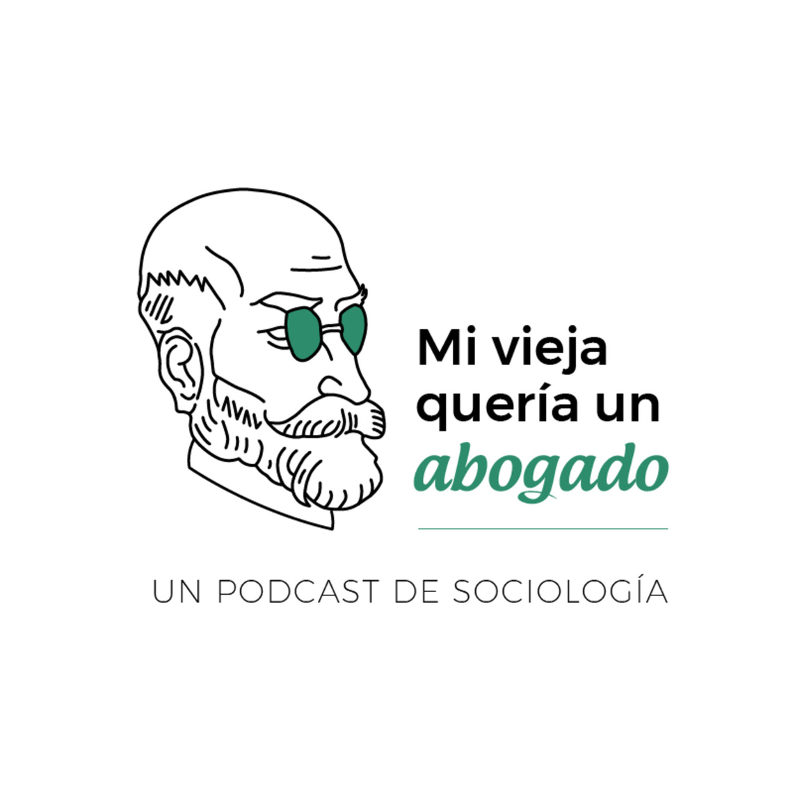 Mi Vieja Quería un Abogado - Un podcast de sociología