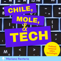 Chile, Mole &amp; Tech