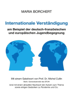 Internationale Verständigung am Beispiel der deutsch-französischen und europäischen Jugendbegegnung: Mit einem Geleitwort von Prof. Dr. Michel Cullin, Stellv. Generalsekretär des DFJW, Und mit einem aktuellen Nachwort der Autorin zum Thema sowie einigen Gedanken zu Pandemie und Co.