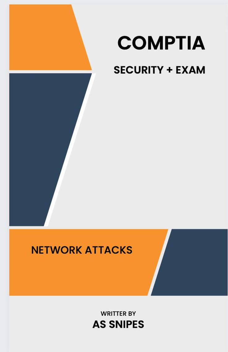 CompTIA Security+ Network Attacks by AS Snipes Ebook Everand