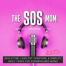 The SOS Mom Show  SIMPLIFY  ORGANIZE  STYLE