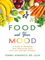 Food and Your Mood: A Guide to Improving Your Depression with Diet and Lifestyle Changes
