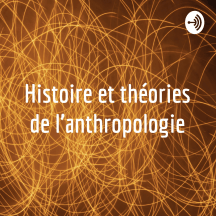 Histoire et théories de l'anthropologie