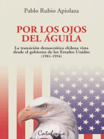Por los ojos del águila: La transición democrática chilena vista desde el gobierno de los Estados Unidos (1981-1994)