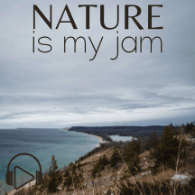 Nature Is My Jam