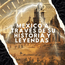 México a través de sus historia y leyendas