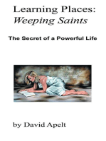 Learning Places: Weeping Saints: The Secret of a Powerful Life