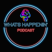 Whats Happenin' Podcast