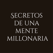 SECRETOS DE UNA MENTE MILLONARIA