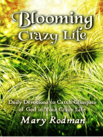 Blooming Crazy Life: Daily Devotions to Catch Glimpses of God in your Crazy Life: Blooming Crazy Christian Devotional Series, #1